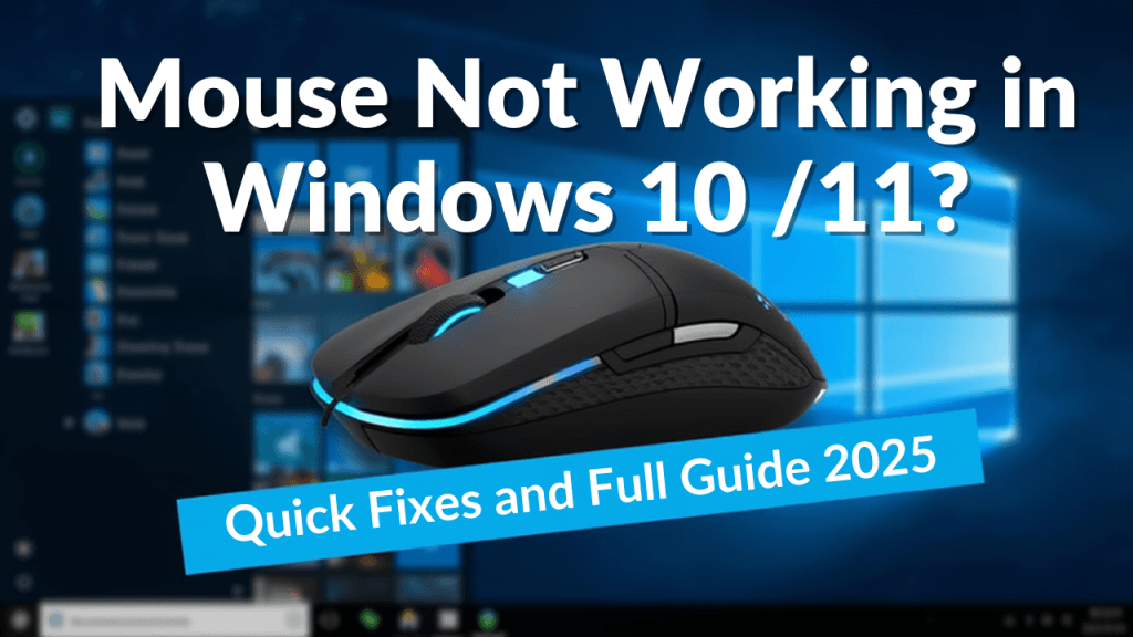 Mouse Not Working in Windows 10/11? Quick Fixes and Full Guide (2025).